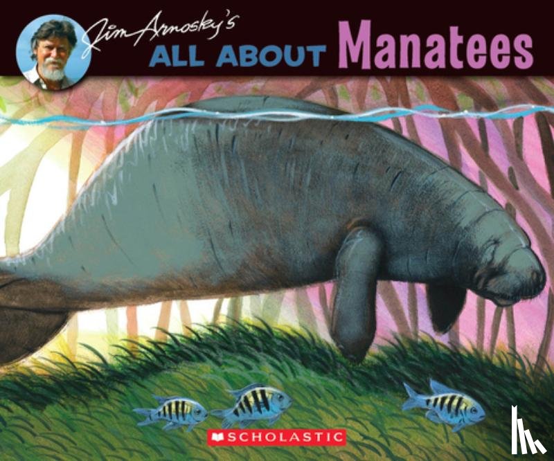 Arnosky, Jim - All about Manatees