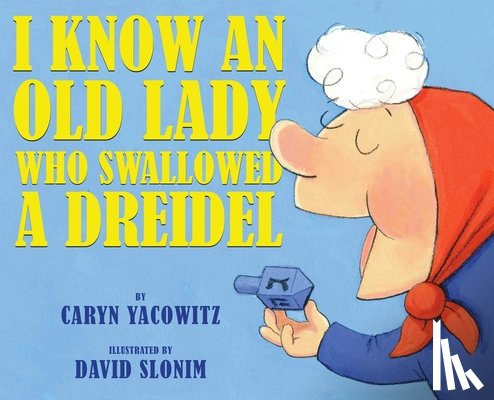 Yacowitz, Caryn - I Know an Old Lady Who Swallowed a Dreidel