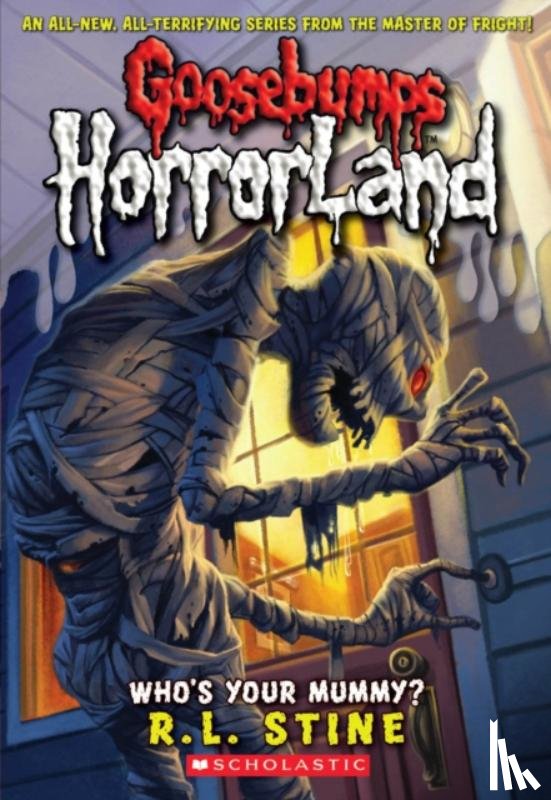 Stine, R. L. - Who's Your Mummy? (Goosebumps HorrorLand #6)