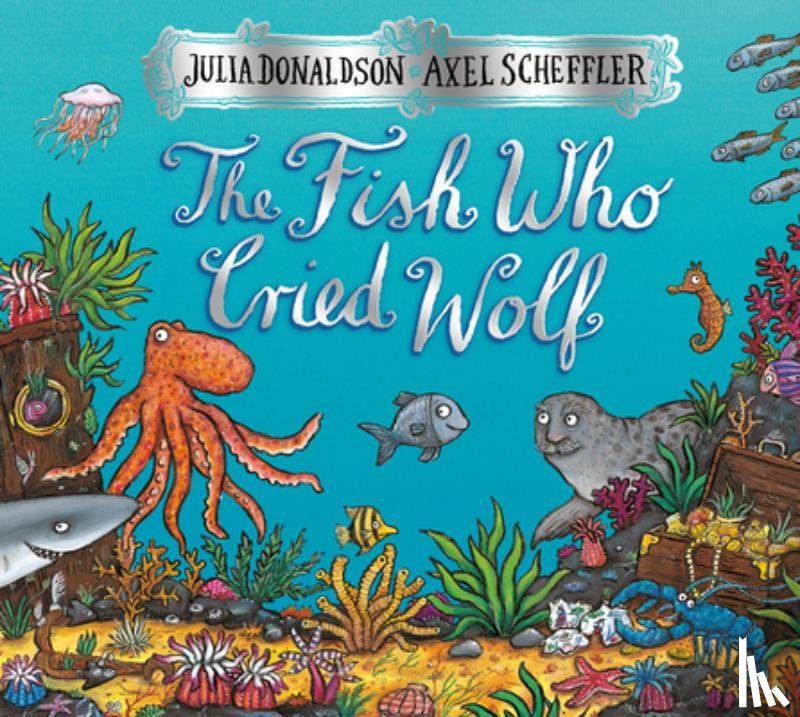 Donaldson, Julia - The Fish Who Cried Wolf