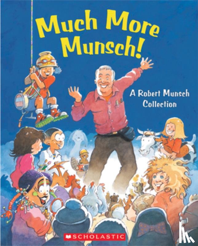 Munsch, Robert - Much More Munsch!: A Robert Munsch Collection