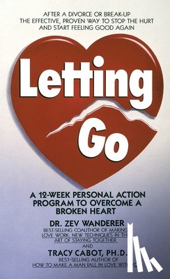 Cabot, Tracy - Letting Go: A 12-Week Personal Action Program to Overcome a Broken Heart