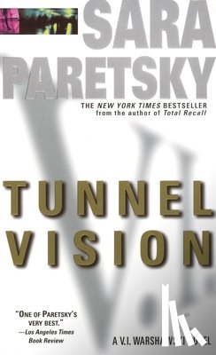 Paretsky, Sara - Tunnel Vision: A V. I. Warshawski Novel