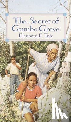 Tate, Eleanora - The Secret of Gumbo Grove