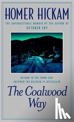 Hickam, Homer - The Coalwood Way