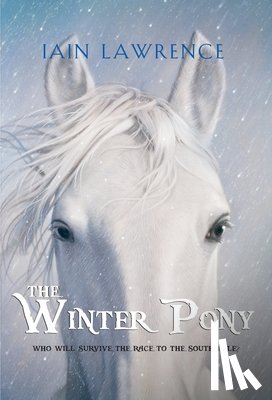 Lawrence, Iain - The Winter Pony