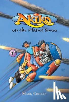 Crilley, Mark - Akiko on the Planet Smoo
