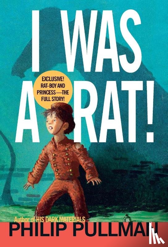 Pullman, Philip - I Was a Rat!