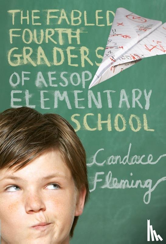 Fleming, Candace - The Fabled Fourth Graders of Aesop Elementary School