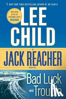 Child, Lee - Bad Luck and Trouble: A Reacher Novel