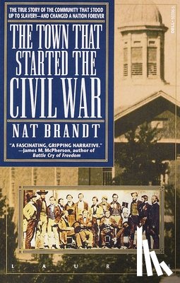 Brandt, Nat - The Town That Started the Civil War