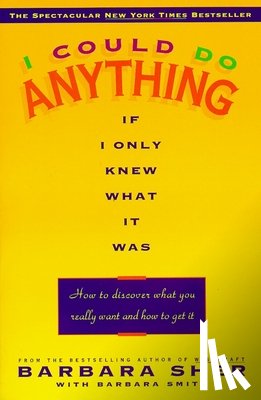 Sher, Barbara - I Could Do Anything If I Only Knew What It Was