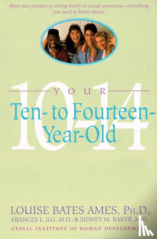Ames, Louise Bates, Ilg, Frances L, Baker, Sidney M - Your Ten to Fourteen Year Old