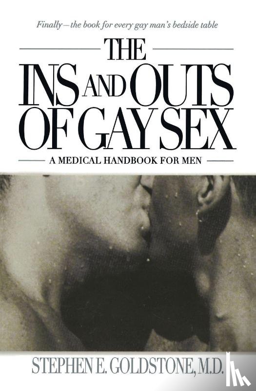 Goldstone, Stephen E. - The Ins and Outs of Gay Sex