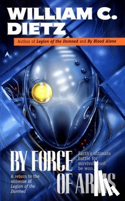 Dietz, William C. - By Force of Arms