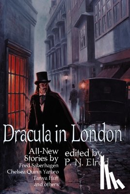 Elrod, P. N. - Dracula in London: All New Stories by Fred Saberhagen, Chelsea Quinn Yarbro, Tanya Huff, and Others
