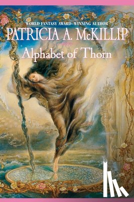 Mckillip, Patricia A. - Alphabet of Thorn