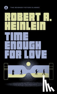 Heinlein, Robert A. - TIME ENOUGH FOR LOVE