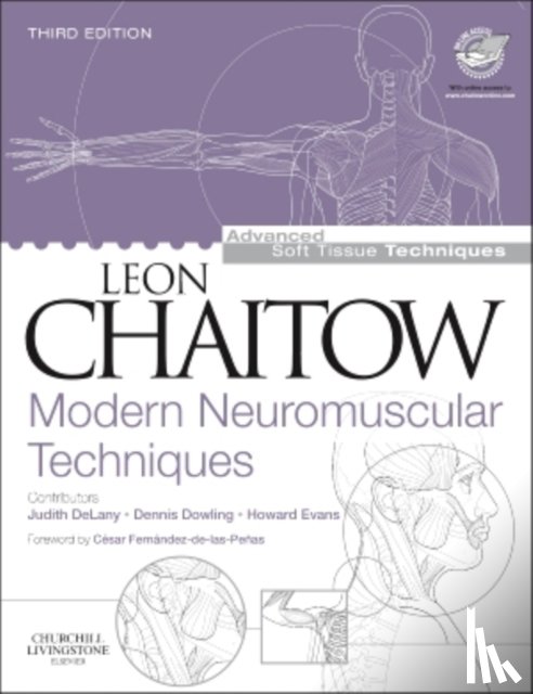 Chaitow, Leon (Registered Osteopath and Naturopath; Honorary Fellow and Former Senior Lecturer, School of Life Sciences, University of Westminster, London, UK; Fellow, British Naturopathic Association.; Fellow, College of Osteopaths, UK) - Modern Neuromuscular Techniques