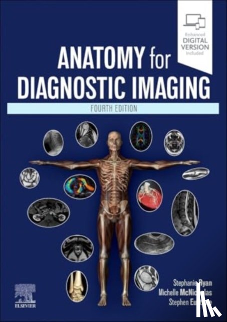 Ryan, Stephanie (Consultant Paediatric Radiologist, McNicholas, Michelle (Consultant Radiologist, Eustace, Stephen J. - Anatomy for Diagnostic Imaging