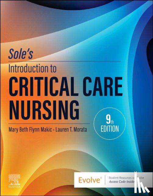 Makic, Mary Beth Flynn (Professor, Morata, Lauren T - Sole's Introduction to Critical Care Nursing