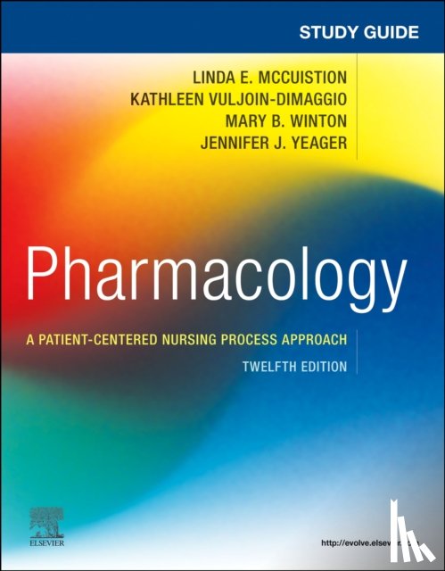 Winton, Mary B., McCuistion, Linda E. (Professor (Ret.), Vuljoin DiMaggio, Kathleen, Yeager, Jennifer J. (Associate Professor - Study Guide for Pharmacology