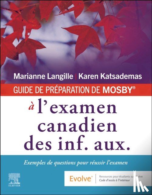 Langille, Marianne, Katsademas, Karen - GUIDE DE PREPARATION DE MOSBY® a l'examen canadien des inf. aux.