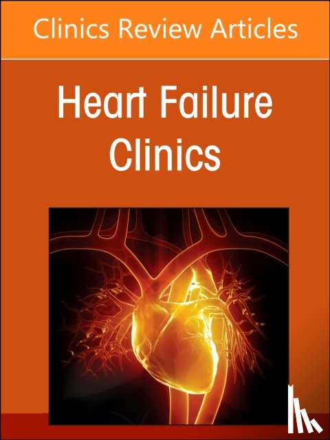  - Amiloid Cardiomyopathies: Clinical, Diagnostic and Therapeutic Aspects, An Issue of Heart Failure Clinics