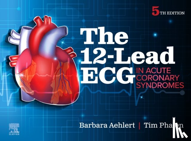 Aehlert, Barbara J, Phalen, Tim - The 12-Lead ECG in Acute Coronary Syndromes