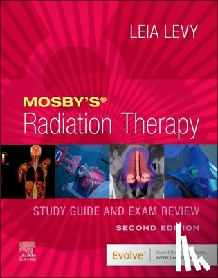 Levy, Leia (Associate Professor - Mosby's Radiation Therapy Study Guide and Exam Review