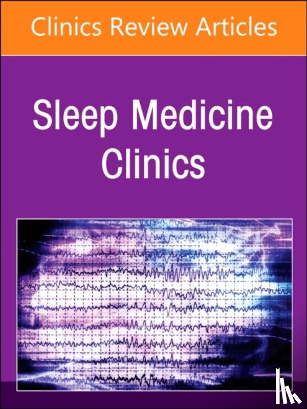  - Future of Sleep Medicine, An Issue of Sleep Medicine Clinics