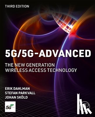 Dahlman, Erik (Ericsson, Sweden), Parkvall, Stefan (Ericsson, Sweden), Skold, Johan (Ericsson, Sweden) - 5G/5G-Advanced