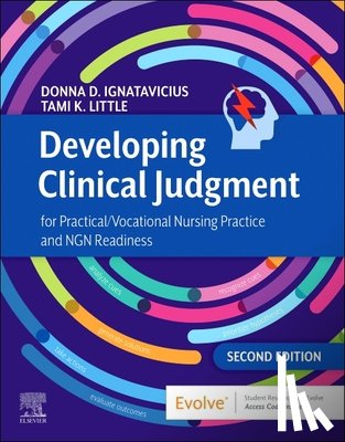 Ignatavicius, Donna D. (Speaker and Curriculum Consultant for Academic Nursing Programs; Founder, Little, Tami K. - Developing Clinical Judgment for Practical/Vocational Nursing Practice and NGN Readiness