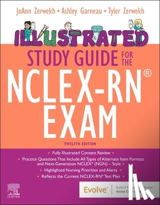 Zerwekh, JoAnn (President/CEO, Garneau, Ashley Zerwekh (Nursing Faculty, Zerwekh, Tyler - Illustrated Study Guide for the NCLEX-RN® Exam
