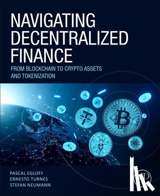 Egloff, Pascal (Lecturer, Turnes, Ernesto (Lecturer and professor of Banking and Finance, Neumann, Stefan (Lecturer of Banking and Finance Eastern Switzerland University of Applied Sciences - Navigating Decentralized Finance