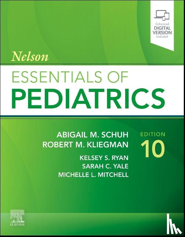 Schuh, Abigail, Kliegman, Robert, Ryan, Kelsey, Yale, Sarah - Nelson Essentials of Pediatrics