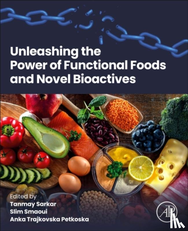  - Unleashing the Power of Functional Foods and Novel Bioactives