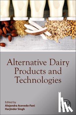 Singh, Harjinder - Alternative Dairy Products and Technologies