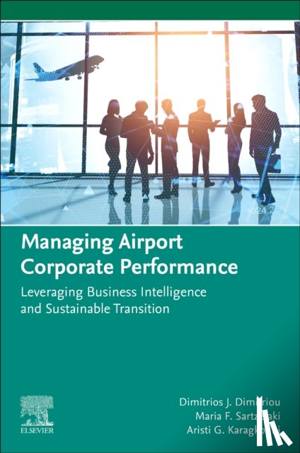 Dimitriou, Dimitrios J. (Chairman of Department of Economics, Sartzetaki, Maria F. (Department of Economics, Karagkouni, Aristi G. (Department of Economics - Managing Airport Corporate Performance