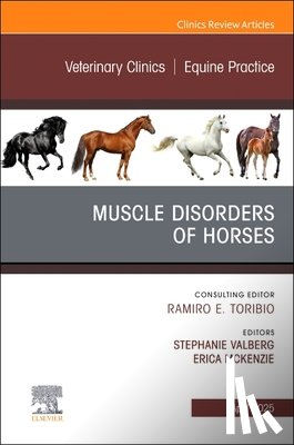  - Muscle Disorders of Horses, An Issue of Veterinary Clinics of North America: Equine Practice