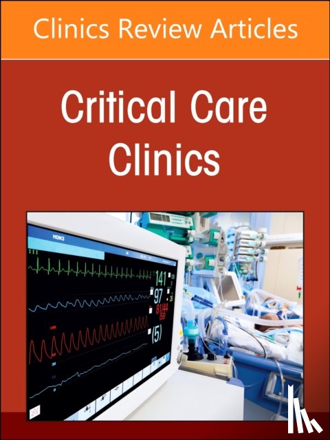  - Critical Illness Outside the ICU, An Issue of Critical Care Clinics