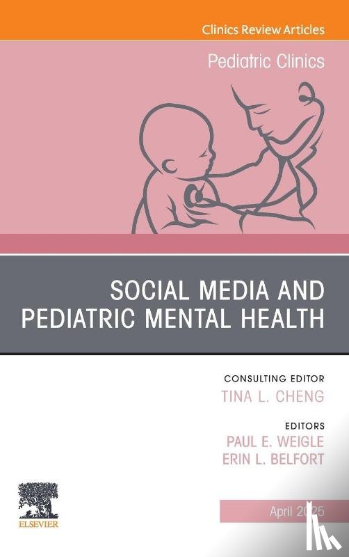  - Social Media and Pediatric Mental Health, An Issue of Pediatric Clinics of North America
