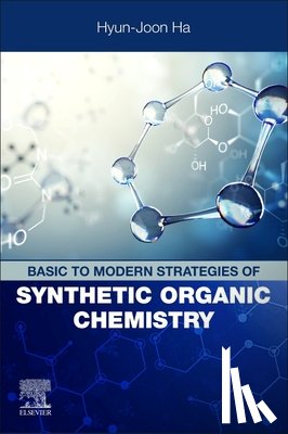 Ha, Hyun-Joon - Basic to Modern Strategies of Synthetic Organic Chemistry