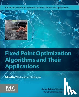 Cholamjiak, Watcharaporn - Fixed Point Optimization Algorithms and Their Applications