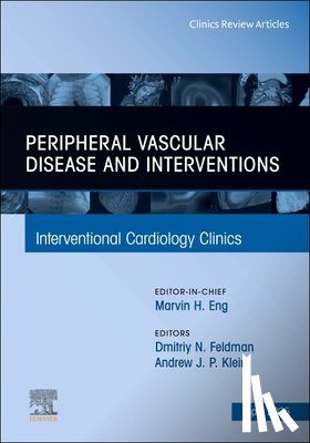  - Peripheral Vascular Disease and Interventions, An Issue of Interventional Cardiology Clinics