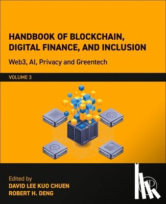 Lee Kuo Chuen, David - Handbook of Blockchain, Digital Finance, and Inclusion, Volume 3: Web3, Ai, Privacy and Greentech