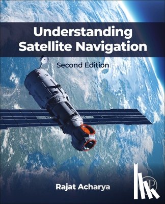 Acharya, Rajat - Understanding Satellite Navigation