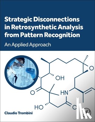 Trombini, Claudio (Alma Mater Adjunct Professor - Strategic Disconnections in Retrosynthetic Analysis from Pattern Recognition