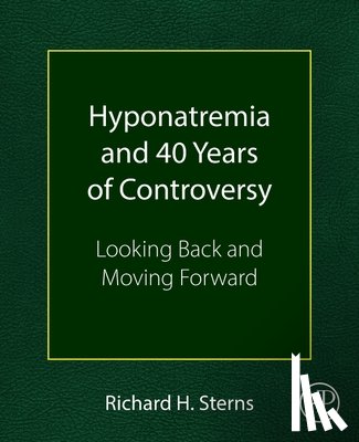 Sterns, Richard H. - Hyponatremia and 40 Years of Controversy