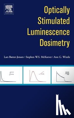 Boetter-Jensen, L. (Risoe National Laboratory, McKeever, S.W.S. (Oklahoma State University, Wintle, A.G. (University of Wales - Optically Stimulated Luminescence Dosimetry